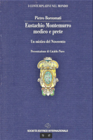 Eustachio Montemurro medico e prete. Un mistico del Novecento.